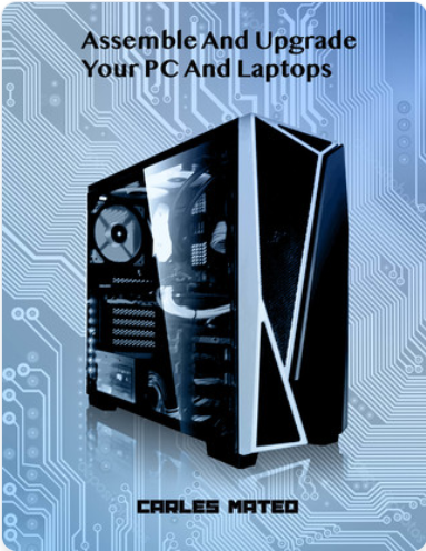 Assemble your Pc and upgrade your laptops (2021)